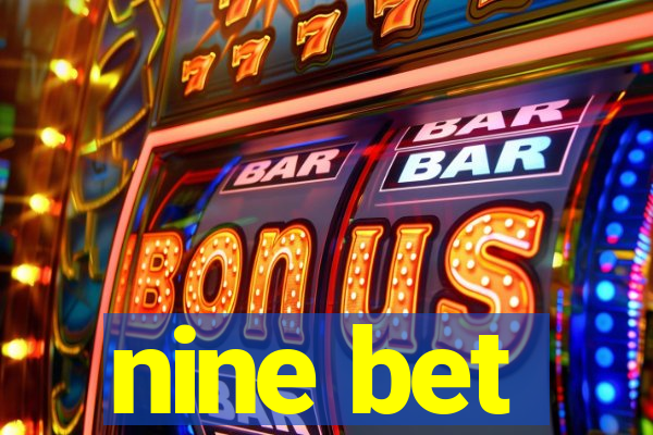 nine bet